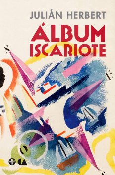 Álbum Iscariote, Julián Herbert