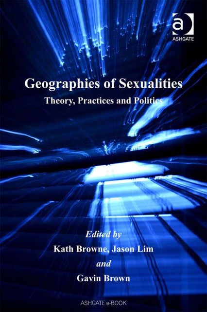 Geographies of Sexualities, Kath Browne