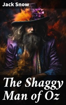 The Shaggy Man of Oz, Jack Snow