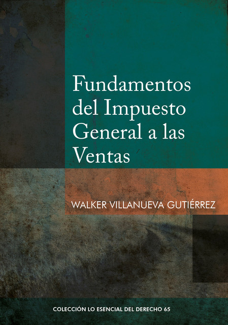 Fundamentos del Impuesto General a las Ventas, Walker Villanueva Gutiérrez