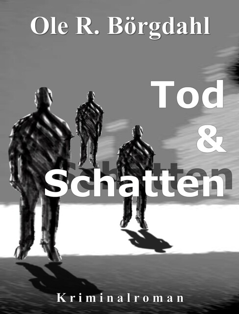 Tod und Schatten, Ole R. Börgdahl