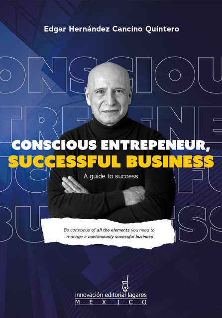 Conscious Entrepeneur, successful business, Edgar Hernández Cancino Quintero