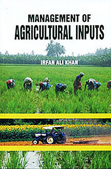 MANAGEMENT OF AGRICULTURAL INPUTS, IRFAN ALI KHAN