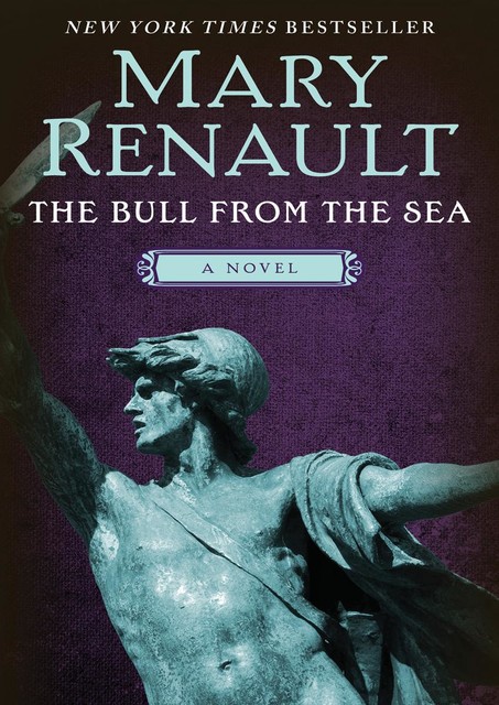 The Bull from the Sea, Mary Renault