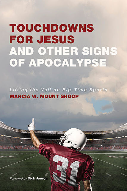 Touchdowns for Jesus and Other Signs of Apocalypse, Marcia W. Mount Shoop