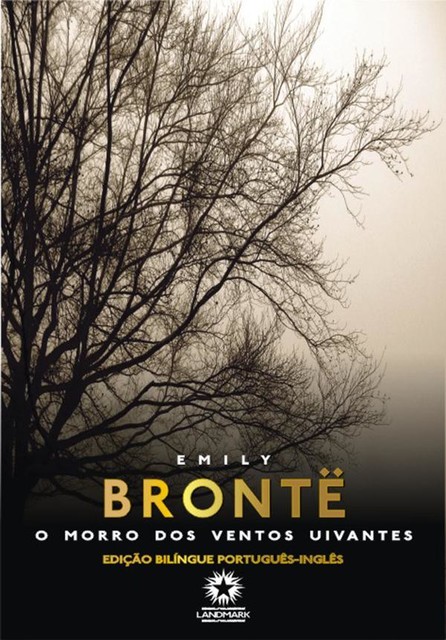 O morro dos ventos uivantes: Wuthering heights, Emily Jane Brontë