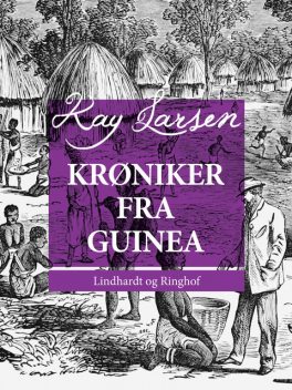 Krøniker fra Guinea, Kay Larsen