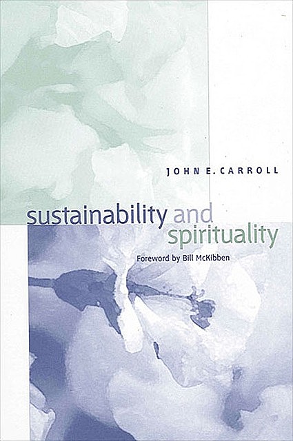 Sustainability and Spirituality, John Carroll