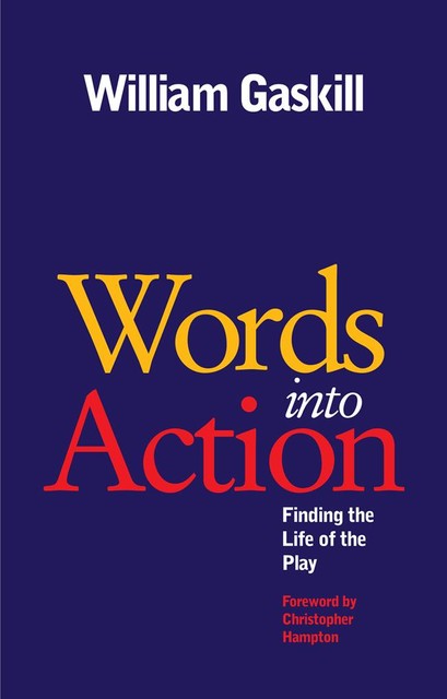Words into Action, William Gaskill