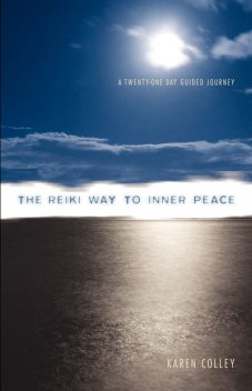 The Reiki Way To Inner Peace, Karen Colley