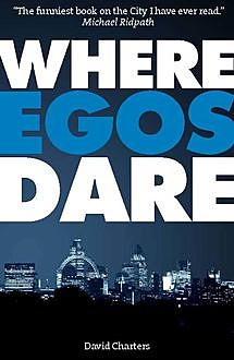Where Egos Dare (Dave Hart 4), David Charters