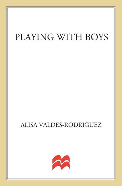 Playing with Boys, Alisa Valdes-Rodriguez