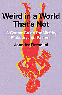 Weird in a World That's Not, Jennifer Romolini