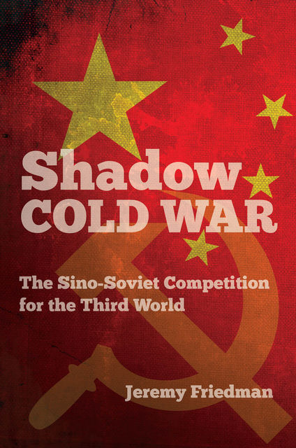 Shadow Cold War, Jeremy Friedman