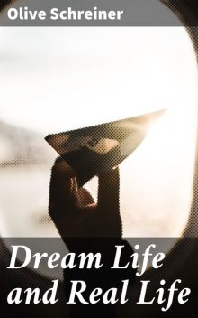 Dream Life and Real Life, Olive Schreiner