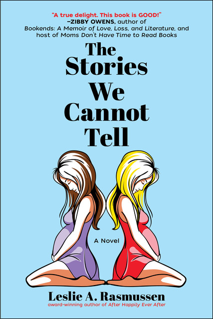 The Stories We Cannot Tell, Leslie A. Rasmussen