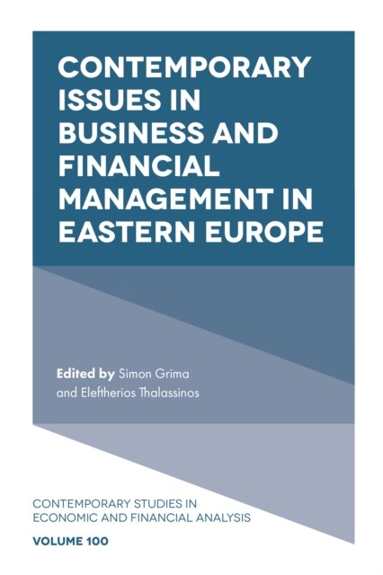 Contemporary Issues in Business and Financial Management in Eastern Europe, Simon Grima, Eleftherios Thalassinos
