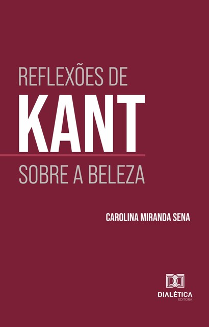 Reflexões de Kant sobre a beleza, Carolina Miranda Sena