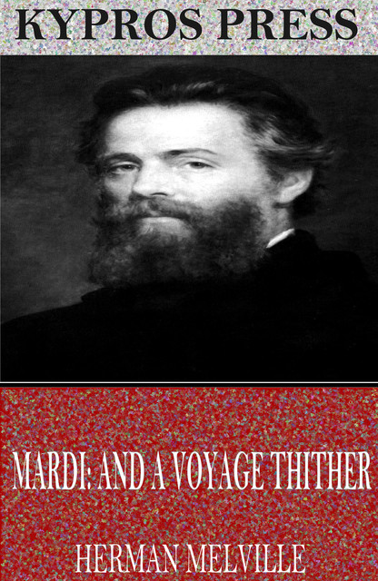 Mardi: and a Voyage Thither, Herman Melville