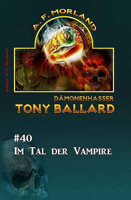 Tony Ballard #40: Im Tal der Vampire, Morland A.F.