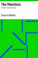 The Monctons: A Novel. Volume 2 (of 2), Susanna Moodie