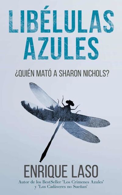 LIBÉLULAS AZULES (Ethan Bush nº 3) (Spanish Edition), Enrique Laso