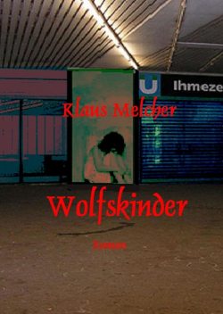 Wolfskinder, Klaus Melcher