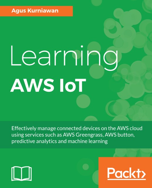 Learning AWS IoT, Agus Kurniawan