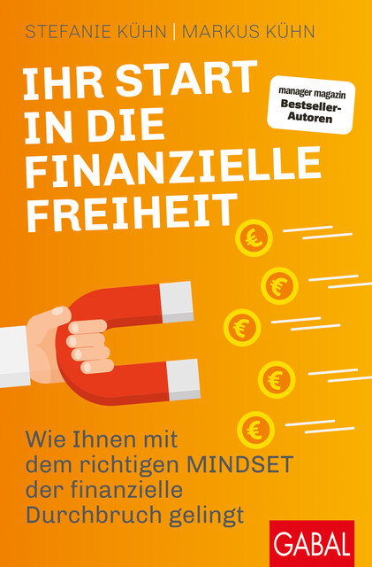 Ihr Start in die finanzielle Freiheit, Markus Kühn, Stefanie Kühn