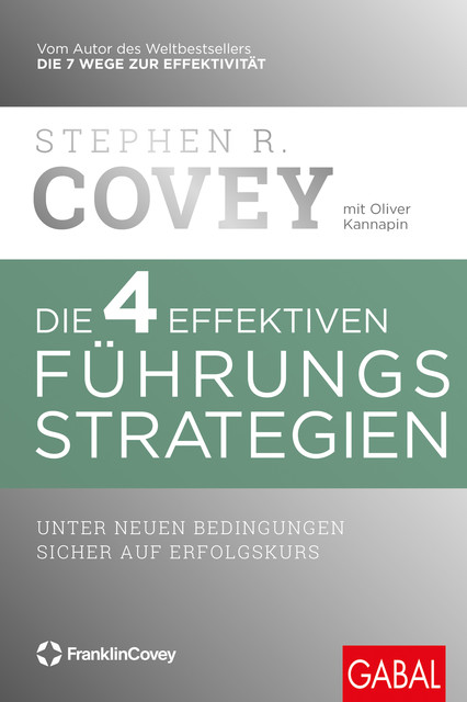 Die 4 effektiven Führungsstrategien, Stephen Covey, Oliver Kannapin