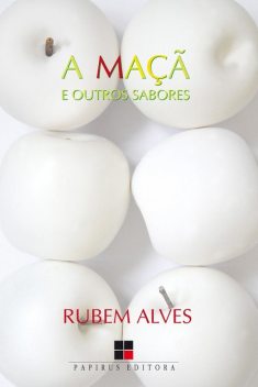 A Maçã e outros sabores, Rubem Alves