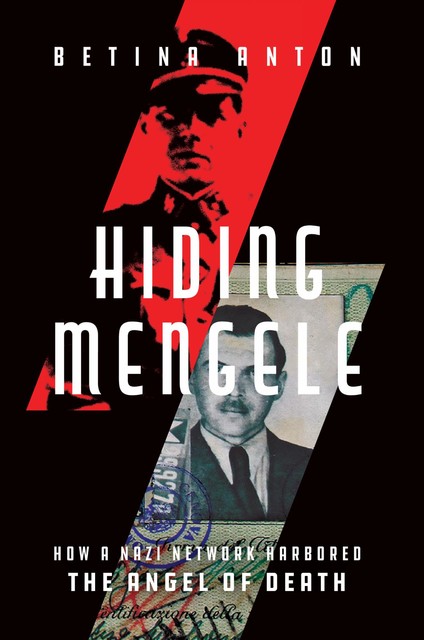 Hiding Mengele, Betina Anton