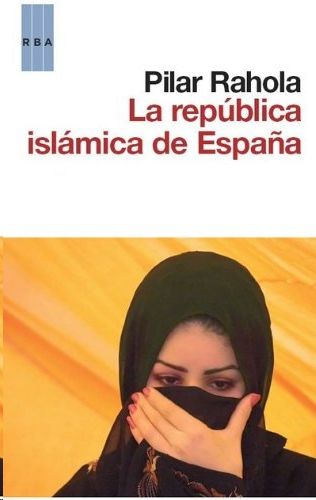 La república islámica de España, Pilar Rahola