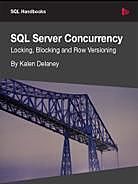 SQL Server Concurrency: Locking, Blocking and Row Versioning, Kalen Delaney
