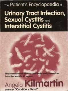 Patient's Encyclopaedia of Urinary Tract Infection, Sexual Cystitis and Interstitial Cystitis, Angela Kilmartin