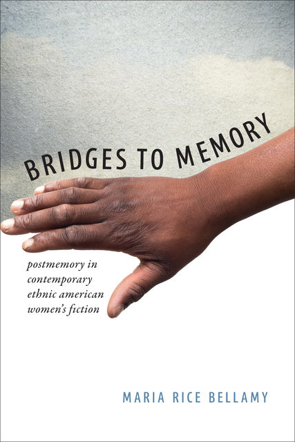 Bridges to Memory, Maria Rice Bellamy