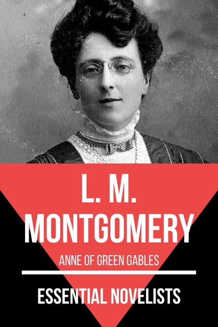 Essential Novelists – L. M. Montgomery, Lucy Maud Montgomery, August Nemo