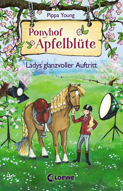 Ponyhof Apfelblüte (Band 10) – Ladys glanzvoller Auftritt, Pippa Young