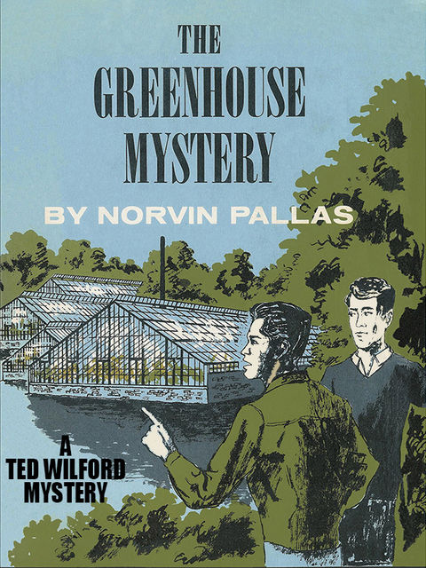 The Greenhouse Mystery, Norvin Pallas