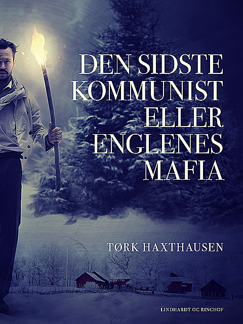 Den sidste kommunist eller Englenes mafia, Tørk Haxthausen
