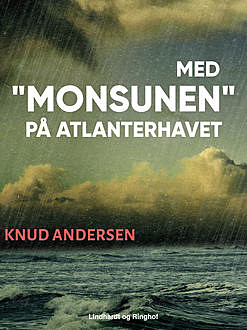 Med “Monsunen” på Atlanterhavet, Knud Andersen