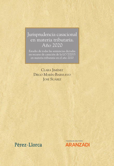 Jurisprudencia casacional en materia tributaria. Año 2020, Clara Jiménez, Diego Marín-Barnuevo, José Suárez