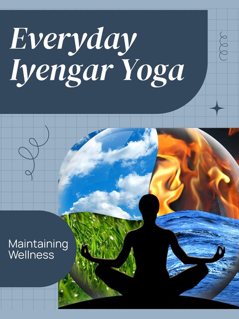 Everyday Iyengar Yoga, Lily N. Sinclair
