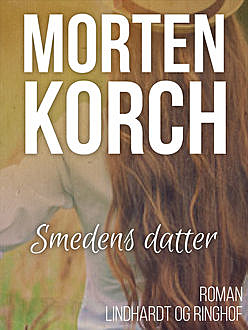 Smedens datter, Morten Korch