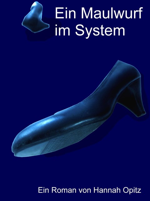 Ein Maulwurf im System, Hannah Opitz