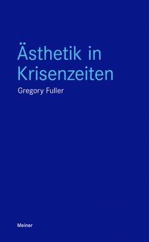 Ästhetik in Krisenzeiten, Gregory Fuller