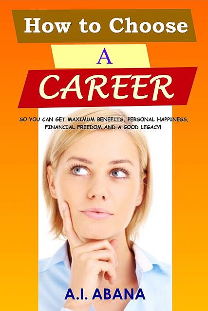 How to Choose a Career, A.I. Abana