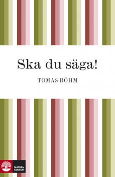 Ska du säga!, Tomas Böhm