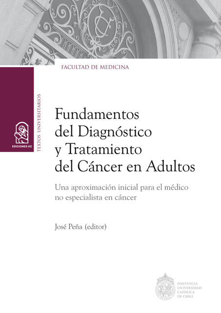 Fundamentos del diagnóstico y tratamiento del cáncer en adultos, José Peña Durán