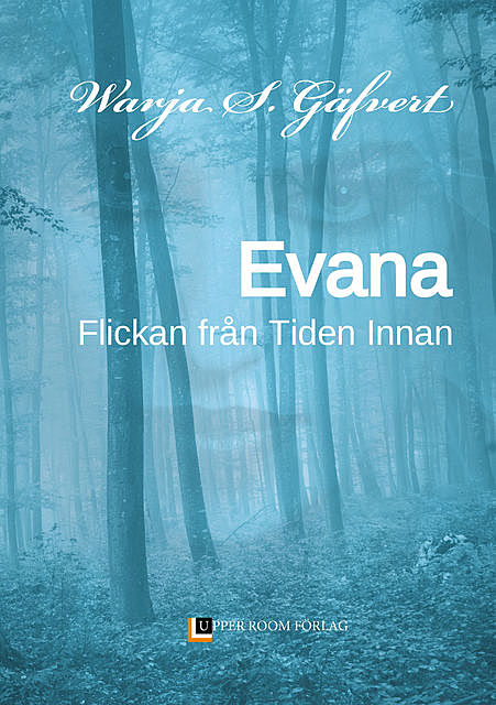 EVANA: Flickan från Tiden Innan, Warja S. Gäfvert